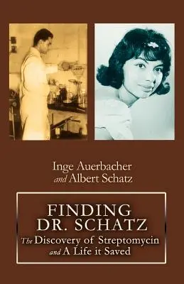 Buscando al Dr. Schatz: El descubrimiento de la estreptomicina y la vida que salvó - Finding Dr. Schatz: The Discovery of Streptomycin and a Life It Saved