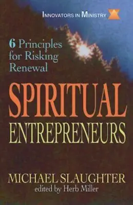 Emprendedores espirituales: 6 principios para arriesgarse a la renovación - Spiritual Entrepreneurs: 6 Principles for Risking Renewal