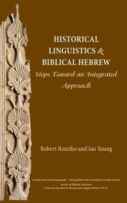 Lingüística histórica y hebreo bíblico: Pasos hacia un enfoque integrado - Historical Linguistics and Biblical Hebrew: Steps Toward an Integrated Approach