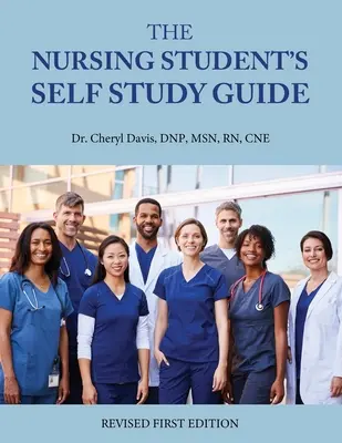 Guía de autoaprendizaje para estudiantes de enfermería - The Nursing Student's Self Study Guide