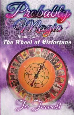 Probablemente mágico: La rueda de la desgracia: Segundo libro de la serie Probablemente mágica - Probably Magic: Wheel of Misfortune: Book Two of the Probably Magic Series