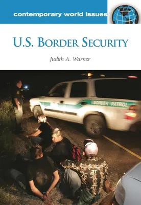 La seguridad fronteriza de Estados Unidos: Manual de referencia - U.S. Border Security: A Reference Handbook