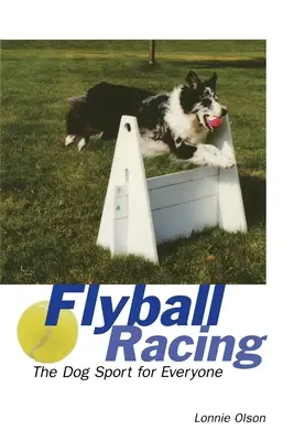 Carreras de Flyball: El deporte canino para todos - Flyball Racing: The Dog Sport for Everyone