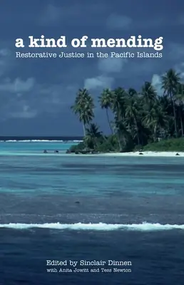 A Kind of Mending: La justicia reparadora en las islas del Pacífico - A Kind of Mending: Restorative Justice in the Pacific Islands