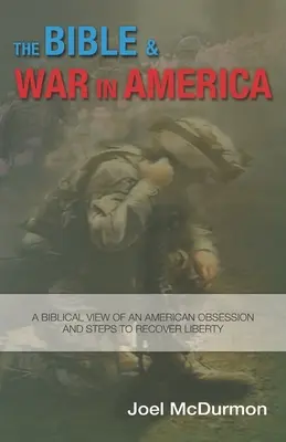 La Biblia y la guerra en América - The Bible & War in America