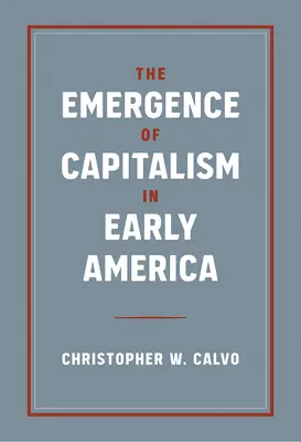 El surgimiento del capitalismo en la América primitiva - The Emergence of Capitalism in Early America