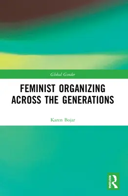 La organización feminista a través de las generaciones - Feminist Organizing Across the Generations