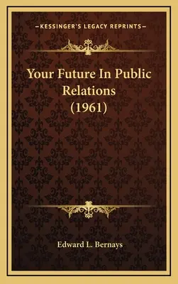 Su futuro en las relaciones públicas (1961) - Your Future In Public Relations (1961)