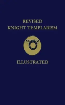Revised Knight Templarism Tapa dura - Revised Knight Templarism Hardcover