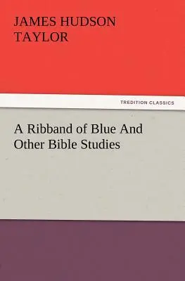 Una cinta azul y otros estudios bíblicos - A Ribband of Blue and Other Bible Studies