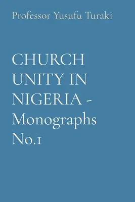 LA UNIDAD DE LA IGLESIA EN NIGERIA - Monografías nº 1 - CHURCH UNITY IN NIGERIA - Monographs No.1