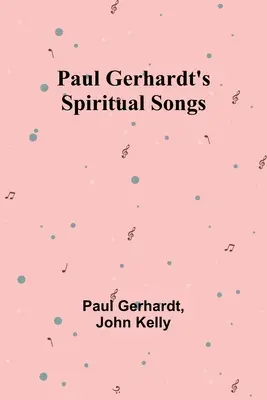 Canciones espirituales de Paul Gerhardt - Paul Gerhardt's Spiritual Songs