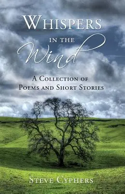 Susurros en el viento: colección de poemas y relatos cortos - Whispers in the Wind: A Collection of Poems and Short Stories