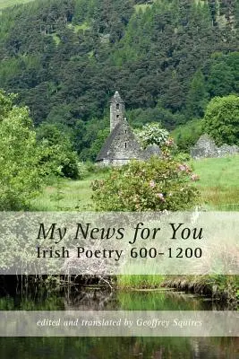 Mis noticias para usted: Poesía irlandesa 600-1200 - My News for You: Irish Poetry 600-1200