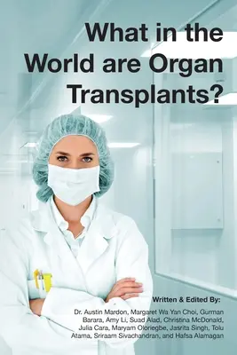 ¿Qué son los trasplantes de órganos? - What in the world are organ transplants?