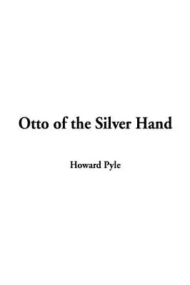 Otto de la Mano de Plata - Otto of the Silver Hand