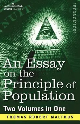 Ensayo sobre el principio de población (dos volúmenes en uno) - An Essay on the Principle of Population (Two Volumes in One)