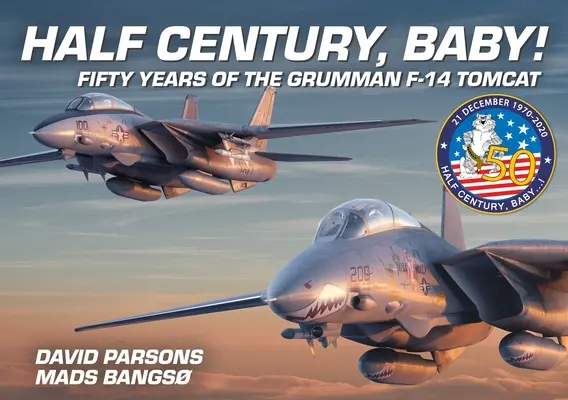 ¡Half Century, Baby! Cincuenta años del Grumman F-14 Tomcat - Half Century, Baby!: Fifty Years of the Grumman F-14 Tomcat