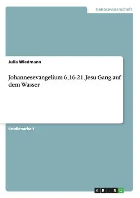 Johannesevangelium 6,16-21, Jesu Gang auf dem Wasser