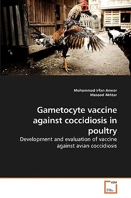 Vacuna gametocitaria contra la coccidiosis en aves de corral - Gametocyte vaccine against coccidiosis in poultry