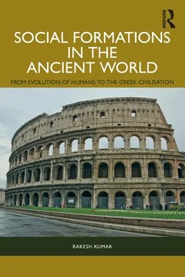 Formaciones Sociales en el Mundo Antiguo: De la Evolución de los Humanos a la Civilización Griega - Social Formations in the Ancient World: From Evolution of Humans to the Greek Civilisation