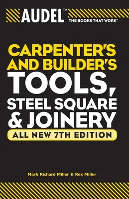 Herramientas para carpinteros y constructores, escuadras de acero y carpintería Audel - Audel Carpenters and Builders Tools, Steel Square, and Joinery