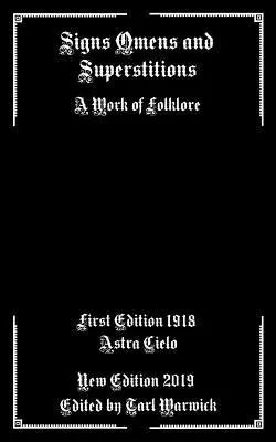 Signos, Presagios y Supersticiones: Una obra de folclore - Signs Omens and Superstitions: A Work of Folklore