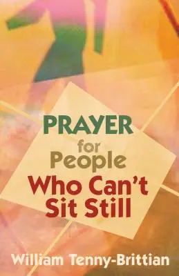 Oración para los que no pueden estarse quietos - Prayer for People Who Can't Sit Still