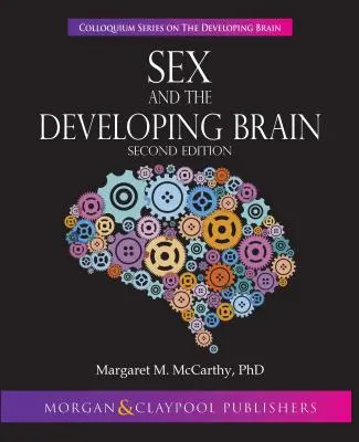El sexo y el cerebro en desarrollo: Segunda edición - Sex and the Developing Brain: Second Edition