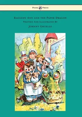 Raggedy Ann y el dragón de papel - Ilustrado por Johnny Gruelle - Raggedy Ann and the Paper Dragon - Illustrated by Johnny Gruelle