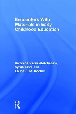 Encuentros con los materiales en la educación infantil - Encounters With Materials in Early Childhood Education
