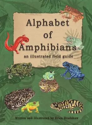 El alfabeto de los anfibios: una guía de campo ilustrada - The Alphabet of Amphibians: an illustated field guide