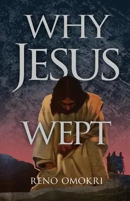 Por qué lloró Jesús - Why Jesus Wept