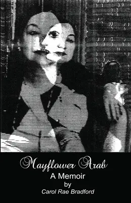 El árabe del Mayflower: Memorias - Mayflower Arab: A Memoir