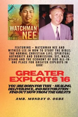 Explotaciones Mayores - 16 Presentando - Watchman Nee y Witness Lee en Cómo Estudiar la Biblia; La ..: Vida Cristiana Normal; Autoridad Espiritual y Submi - Greater Exploits - 16 Featuring - Watchman Nee and Witness Lee in How to Study the Bible; The ..: Normal Christian Life; Spiritual Authority and Submi