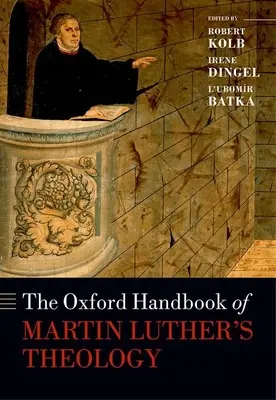 El Manual Oxford de Teología de Martín Lutero - The Oxford Handbook of Martin Luther's Theology