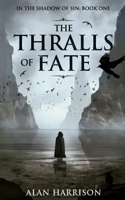 Los Tronos del Destino: A la Sombra del Pecado: Libro Primero - The Thralls of Fate: In the Shadow of Sin: Book One