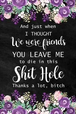 Y Justo Cuando Creía Que Éramos Amigos: Jubilación Cuaderno de rayas en blanco, regalo de despedida para compañero de trabajo - And Just When I Thought We Were Friends: Retirement Blank Lined Notebook, Farewell Gift for Coworker