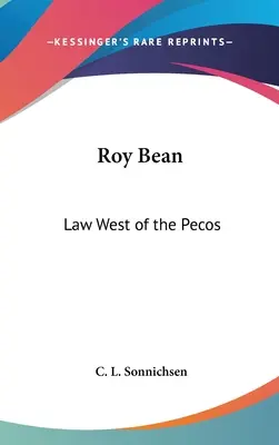 Roy Bean: La ley al oeste del Pecos - Roy Bean: Law West of the Pecos