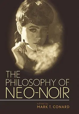 La filosofía del neo-noir - The Philosophy of Neo-Noir