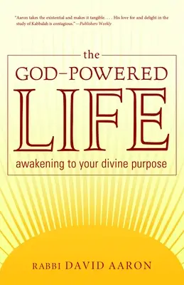 La vida con el poder de Dios: El despertar a tu propósito divino - The God-Powered Life: Awakening to Your Divine Purpose