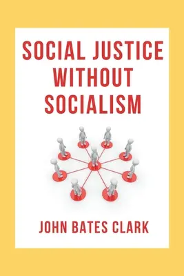 Justicia social sin socialismo - Social Justice Without Socialism