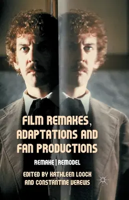 Remakes cinematográficos, adaptaciones y producciones de fans: Remake/Remodelación - Film Remakes, Adaptations and Fan Productions: Remake/Remodel