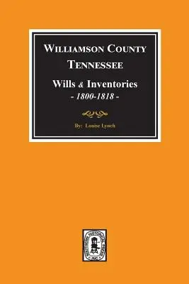 Testamentos e Inventarios del Condado de Williamson, Tennessee, 1800-1818. ( Libros 1 y 2 ) - Williamson County, Tennessee Wills and Inventories, 1800-1818. ( Books 1 & 2 )