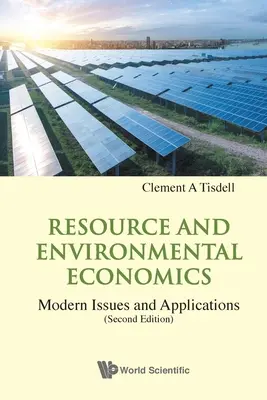 Economía de los recursos y del medio ambiente: Cuestiones y aplicaciones modernas (segunda edición) - Resource and Environmental Economics: Modern Issues and Applications (Second Edition)