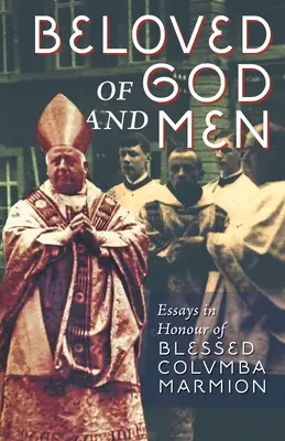 Amado de Dios y de los hombres: Ensayos en honor del Beato Columba Marmion - Beloved of God and Men: Essays in Honour of Blessed Columba Marmion