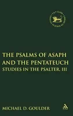 Los salmos de Asaf y el Pentateuco: Estudios sobre el Salterio, III - Psalms of Asaph and the Pentateuch: Studies in the Psalter, III