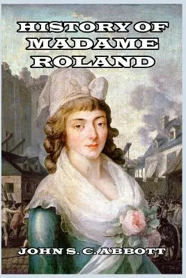 Historia de Madame Roland - History of Madame Roland