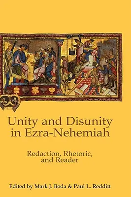 Unidad y desunión en Esdras-Nehemías: Redacción, retórica y lector - Unity and Disunity in Ezra-Nehemiah: Redaction, Rhetoric, and Reader