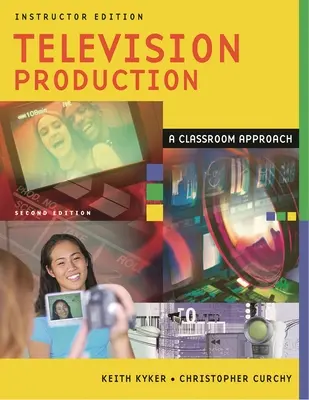 Producción televisiva: Un enfoque para el aula - Television Production: A Classroom Approach